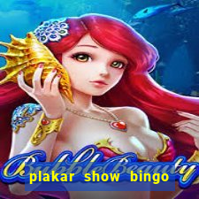 plakar show bingo ao vivo